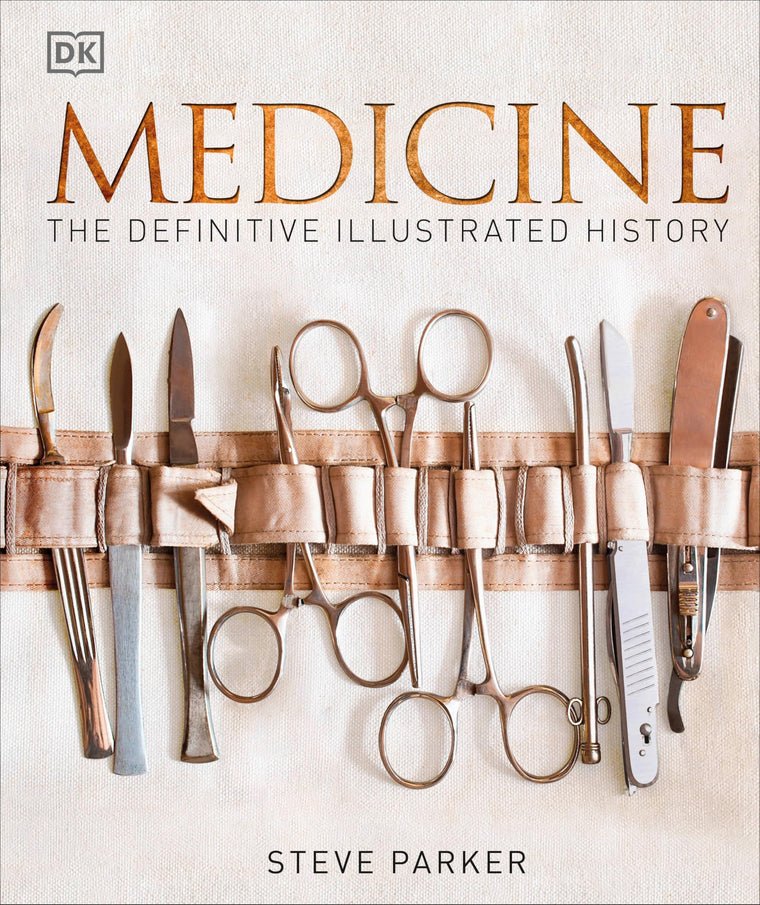 Medicine: The Definitive Illustrated History (DK Definitive Visual Histories)