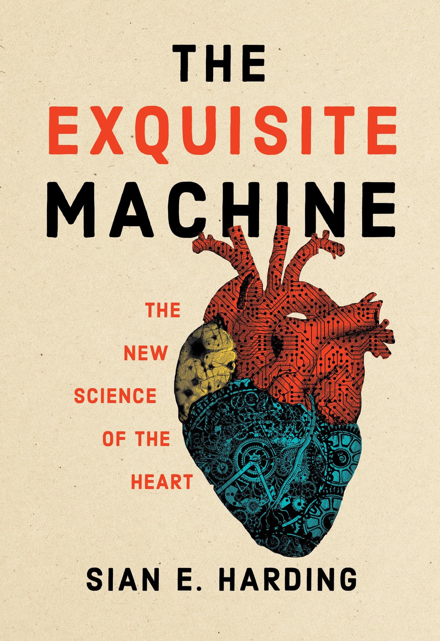 The Exquisite Machine: The New Science of the Heart by Hardi