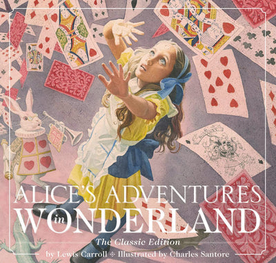 Alice's Adventures in Wonderland (Hardcover): The Classic Edition (Charles Santore Children's Classics)
