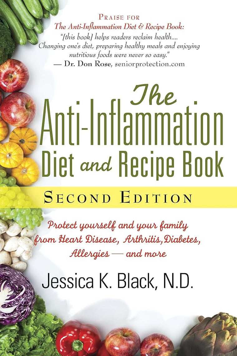 The Anti-Inflammation Diet and Recipe Book, Second Edition: Protect Yourself and Your Family from Heart Disease, Arthritis, Diabetes, Allergies, and More