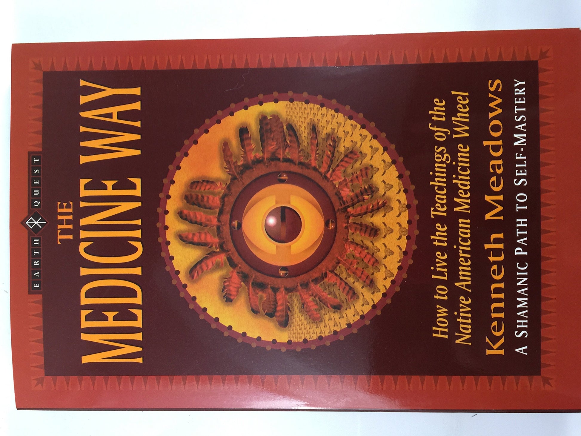 The Medicine Way: A Shamanic Path to Self Mastery (The "Earth Quest" Series)