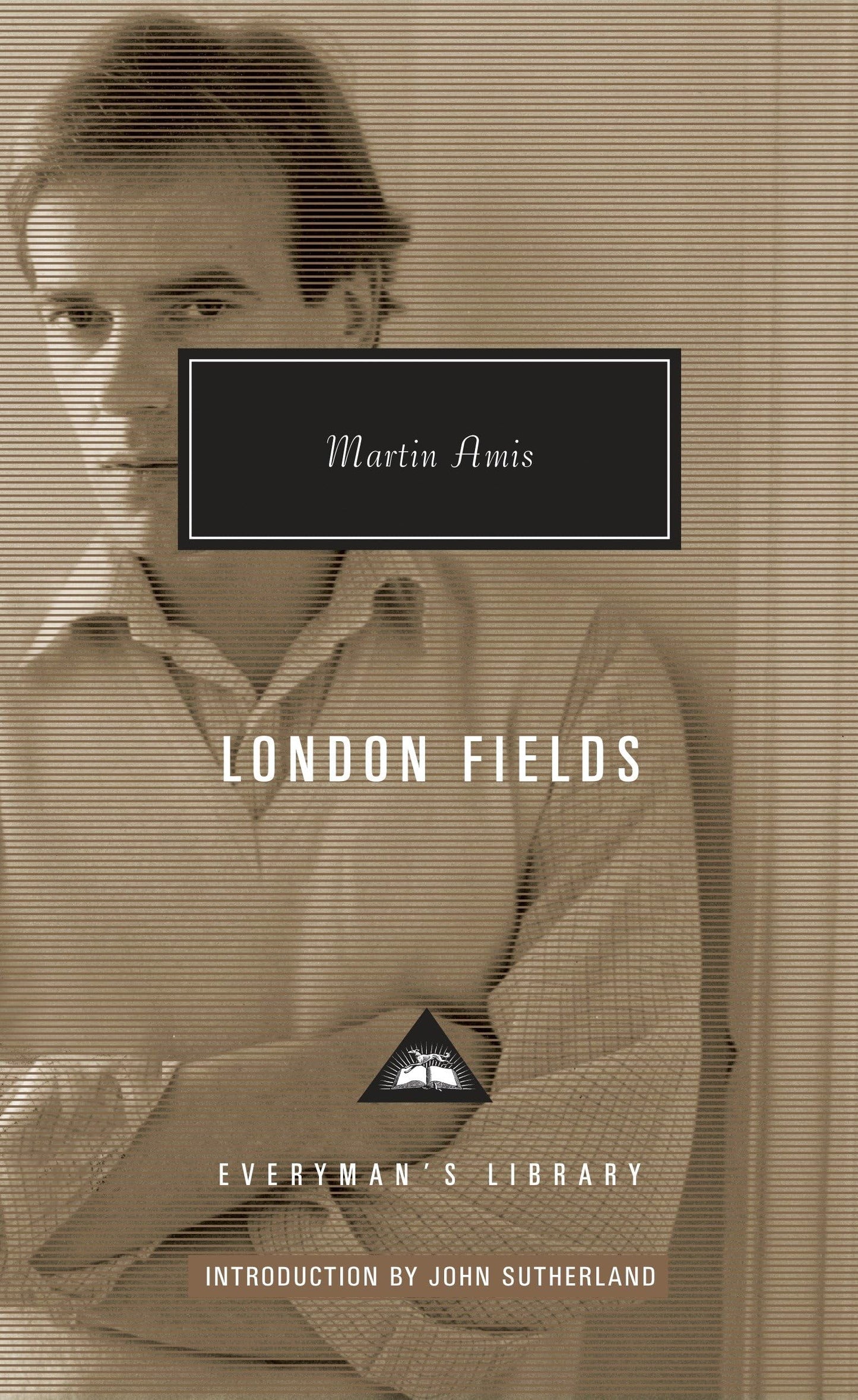 London Fields: Introduction by John Sutherland (Everyman's Library Contemporary Classics Series)