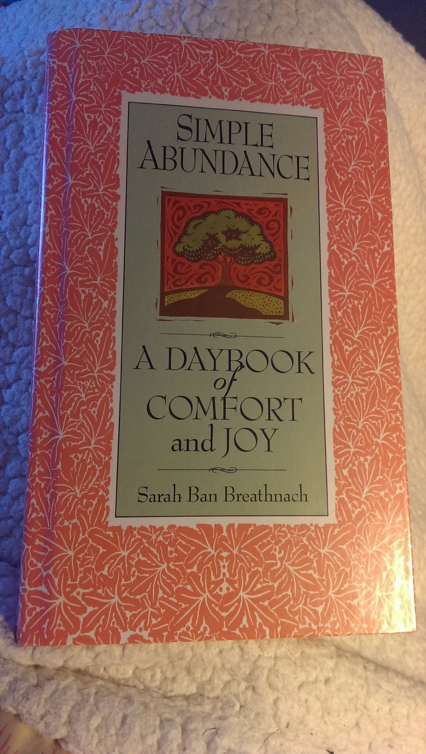 Simple Abundance: A Daybook of Comfort and Joy