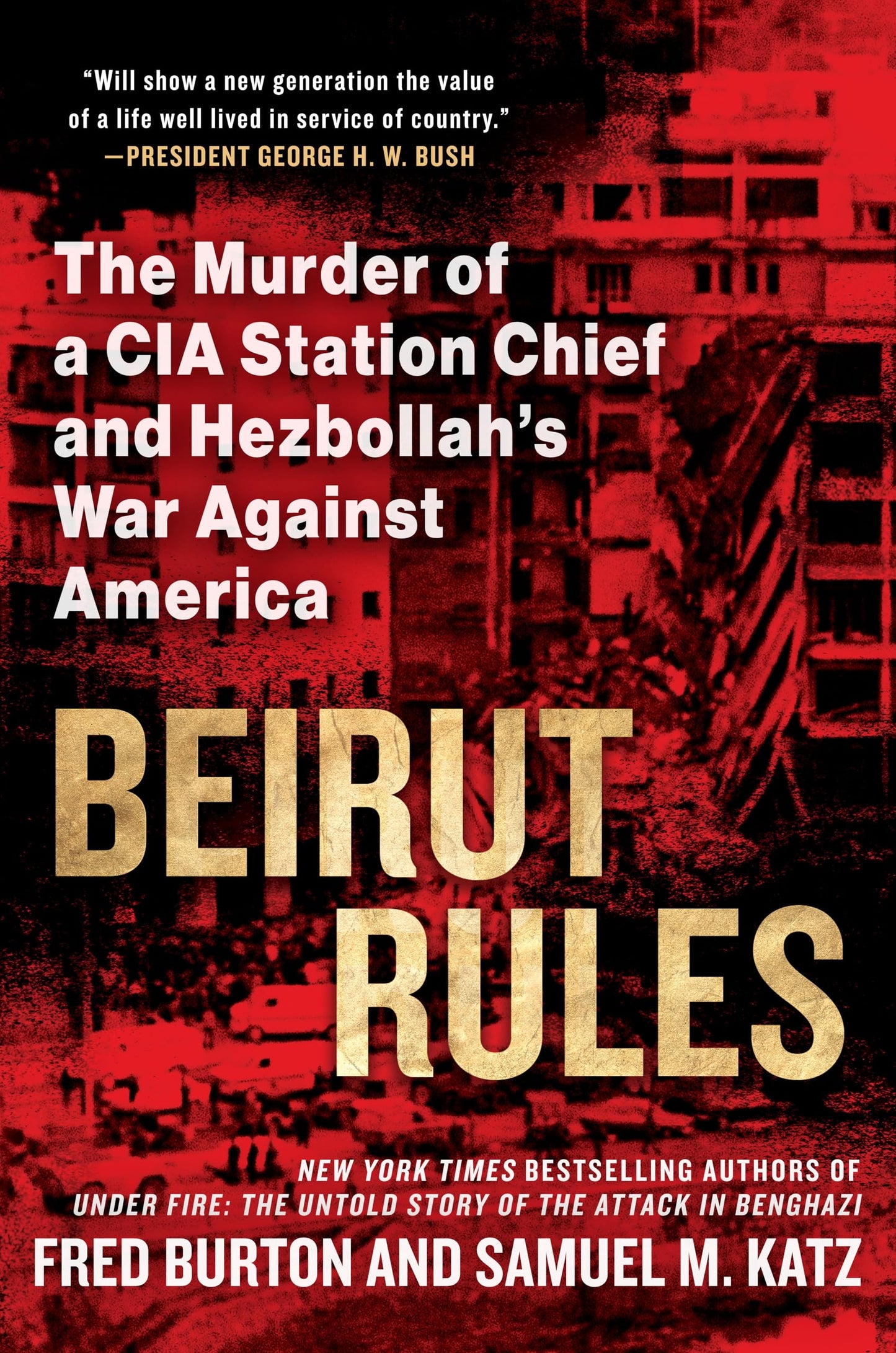 Beirut Rules: The Murder of a CIA Station Chief and Hezbollahs War Against America