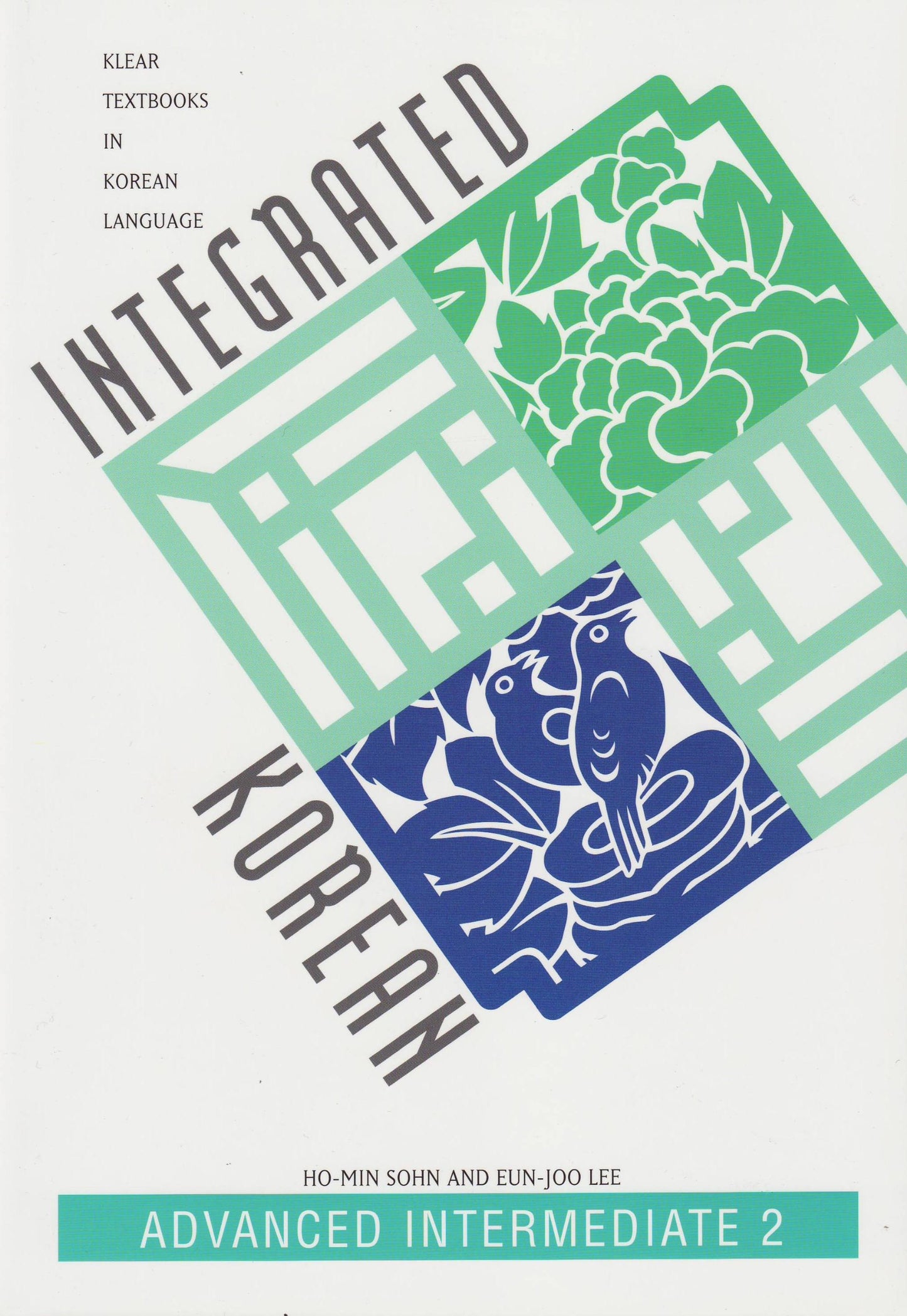 Integrated Korean: Advanced Intermediate 2 (KLEAR Textbooks in Korean Language, 11)