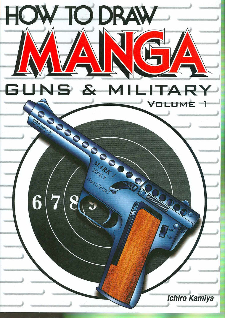 How To Draw Manga: Guns & Military (Volume 1)