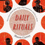 Daily Rituals: How Great Minds Make Time, Find Inspiration, and Get to Work