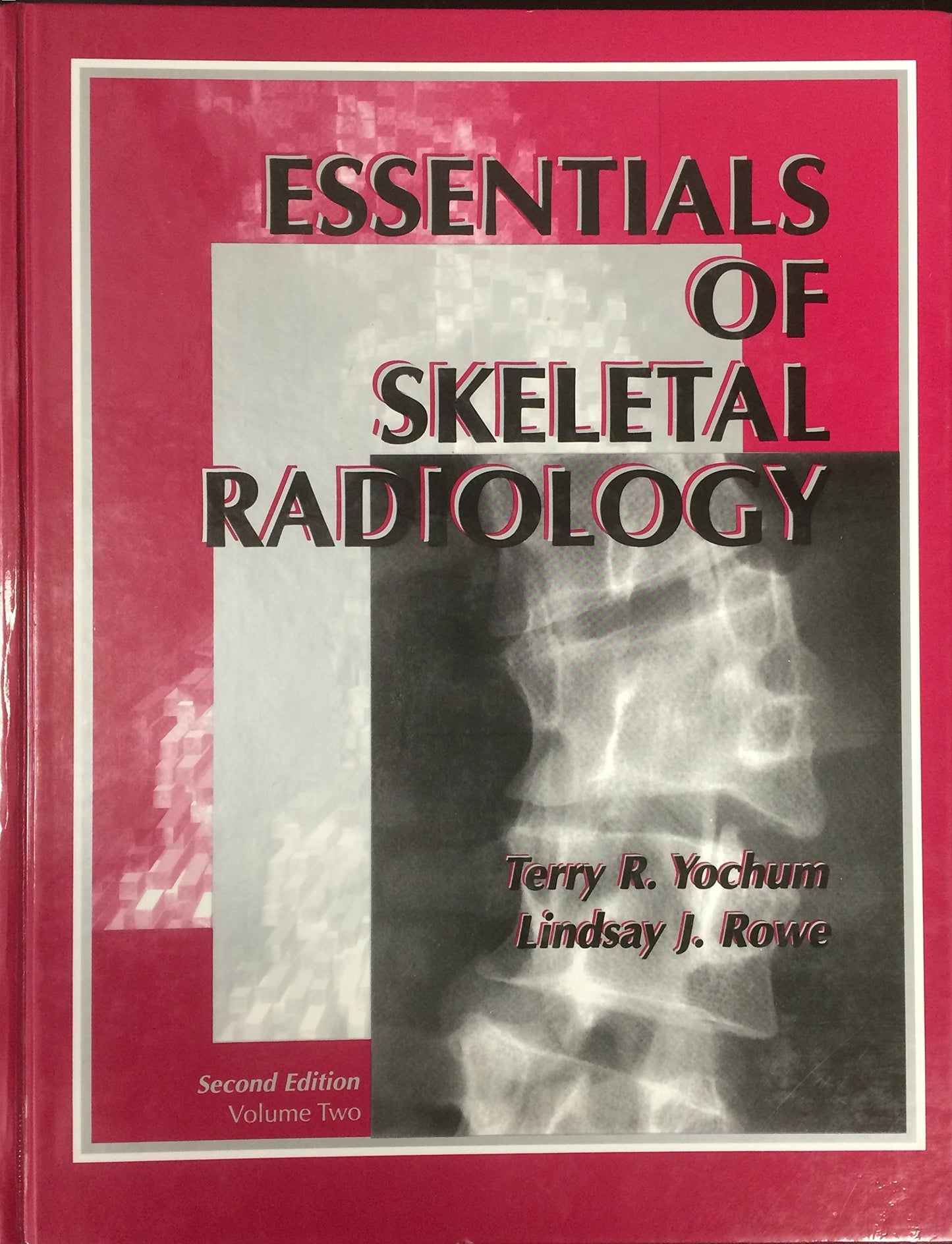 Essentials of Skeletal Radiology Volume 2 by Terry R. Yochum