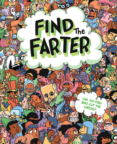 Find the Farter: Find Who Cut the Cheese in this Silly Seek and Find Fart Book for Kids (Funny Back-to-School Gifts)