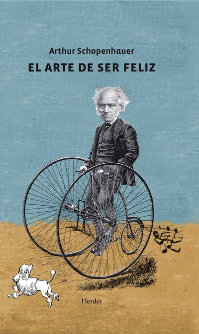 El arte de ser feliz: Explicado en cincuenta reglas para la vida (Spanish Edition)