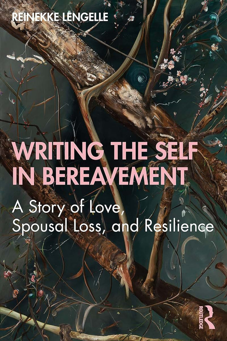 Writing the Self in Bereavement (Writing Lives: Ethnographic Narratives)