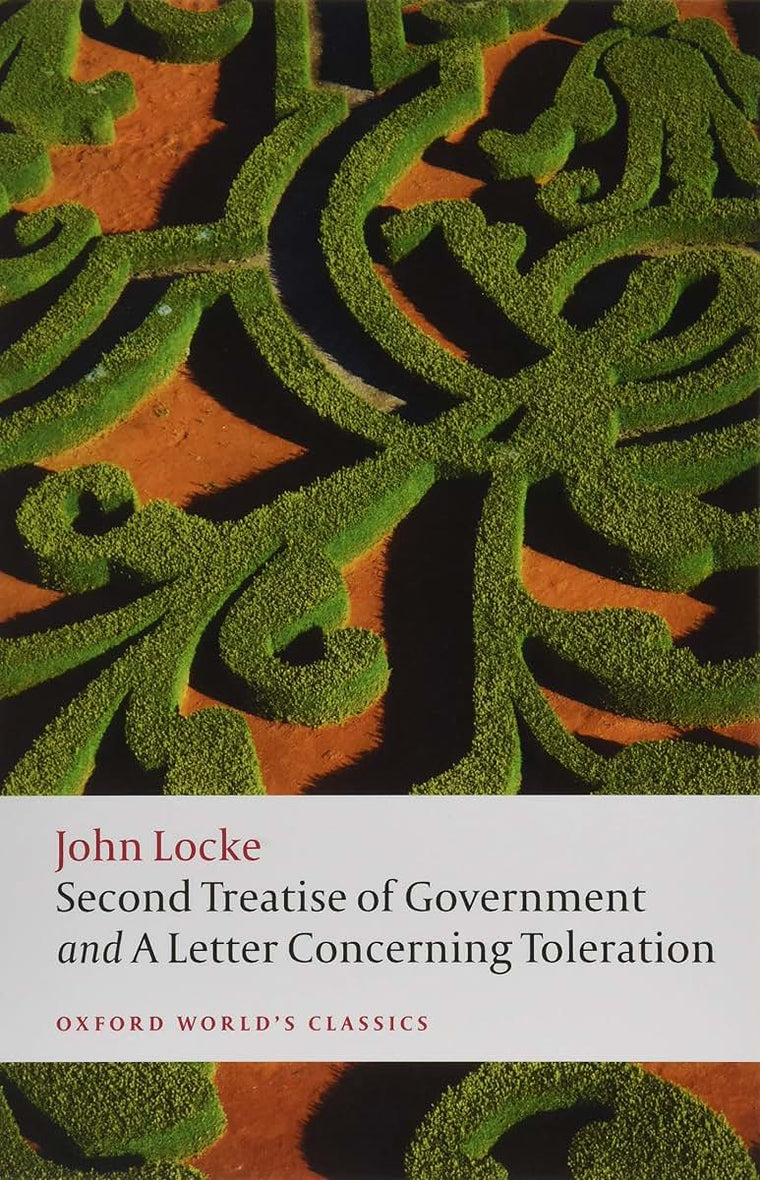 Second Treatise of Government and A Letter Concerning Toleration (Oxford World's Classics)