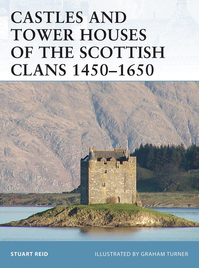 Castles and Tower Houses of the Scottish Clans 1450-1650 (Fortress)