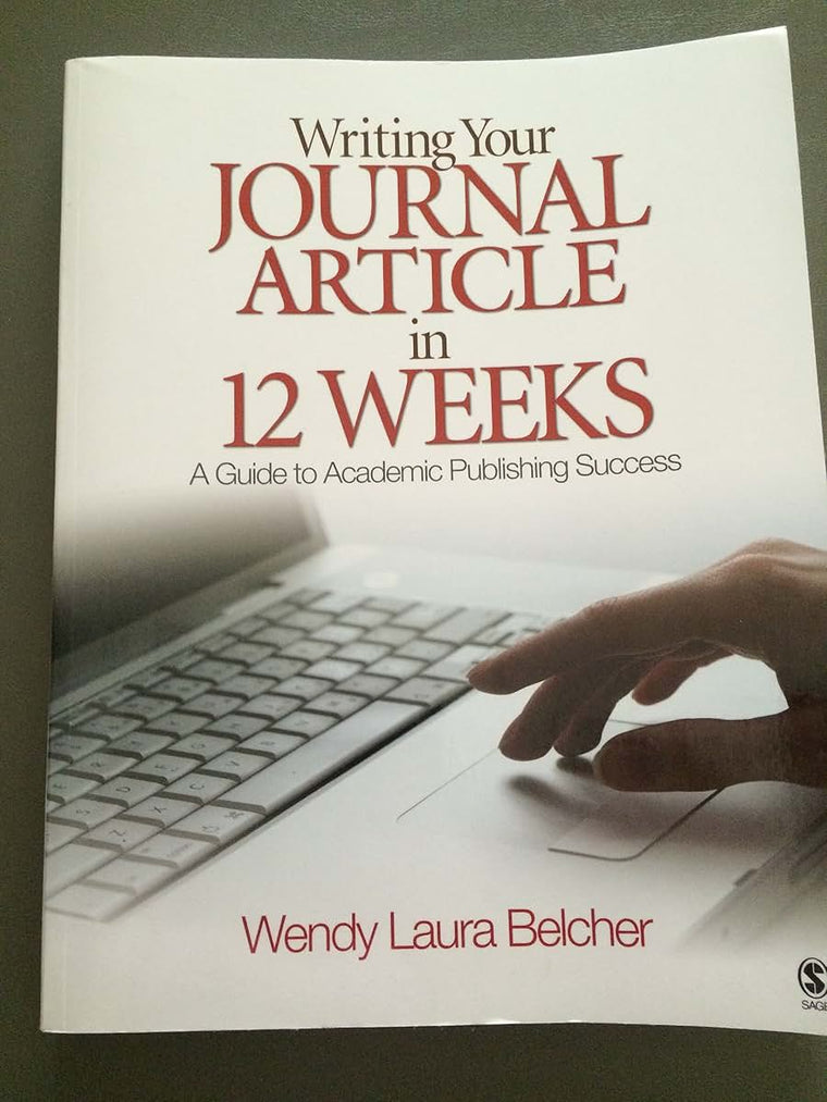 Writing Your Journal Article in Twelve Weeks: A Guide