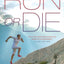 Run or Die: The Inspirational Memoir of the World's Greatest Ultra-Runner
