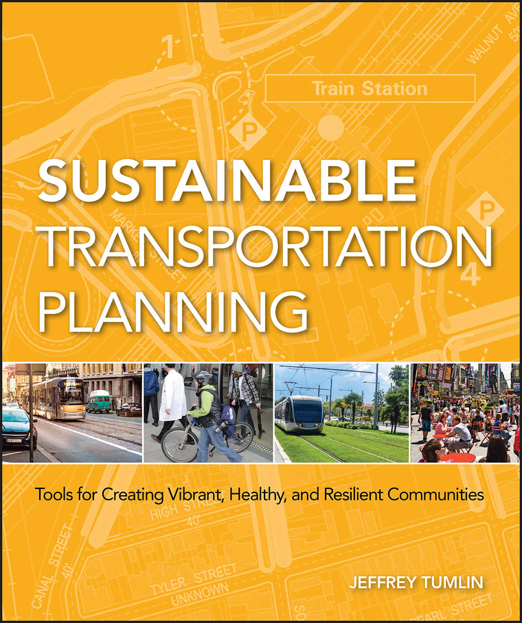 Sustainable Transportation Planning: Tools for Creating Vibrant, Healthy, and Resilient Communities