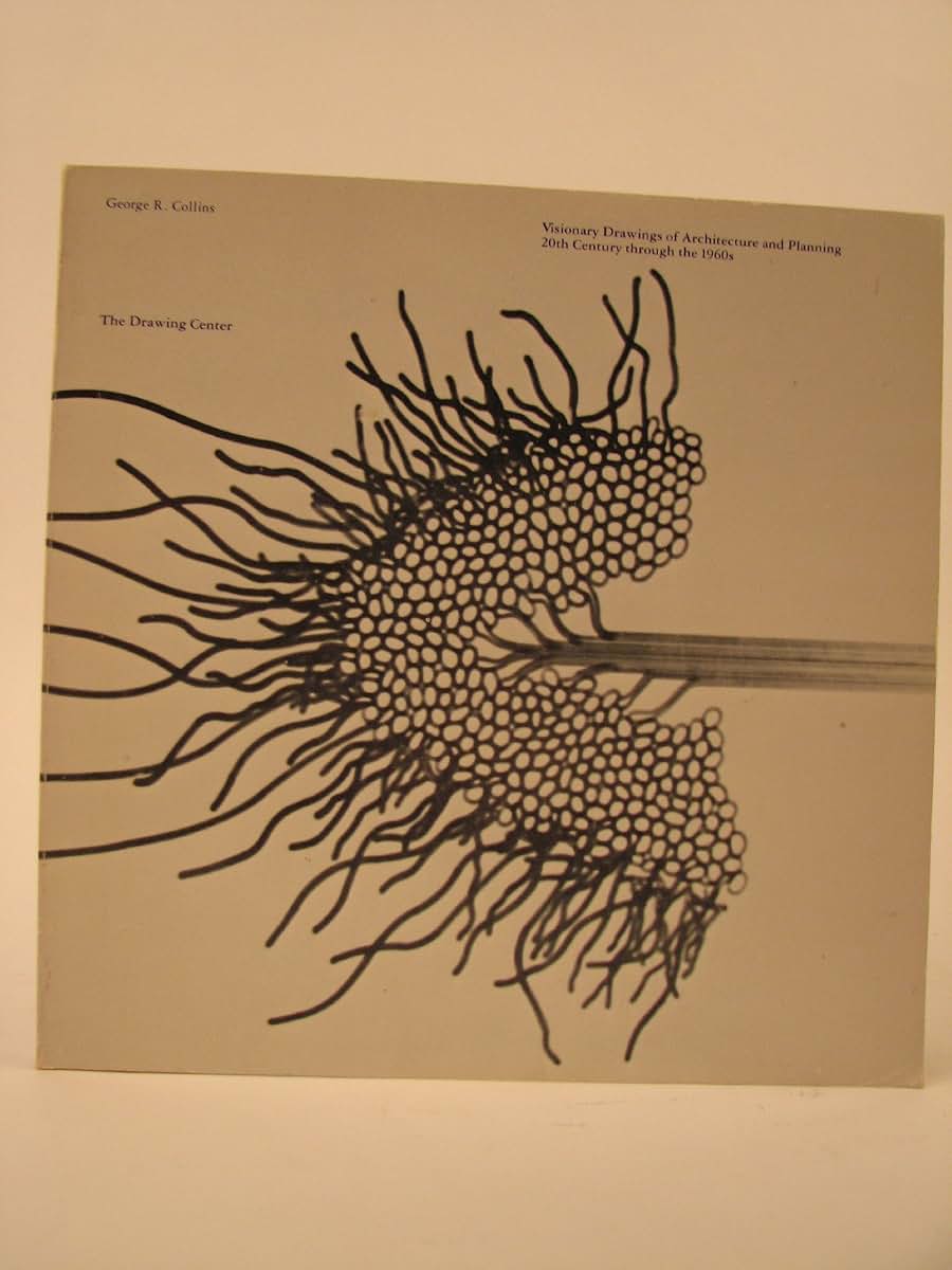 Visionary Drawings of Architecture and Planning: 20th Century through the 1960s