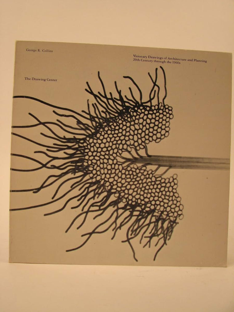 Visionary Drawings of Architecture and Planning: 20th Century through the 1960s