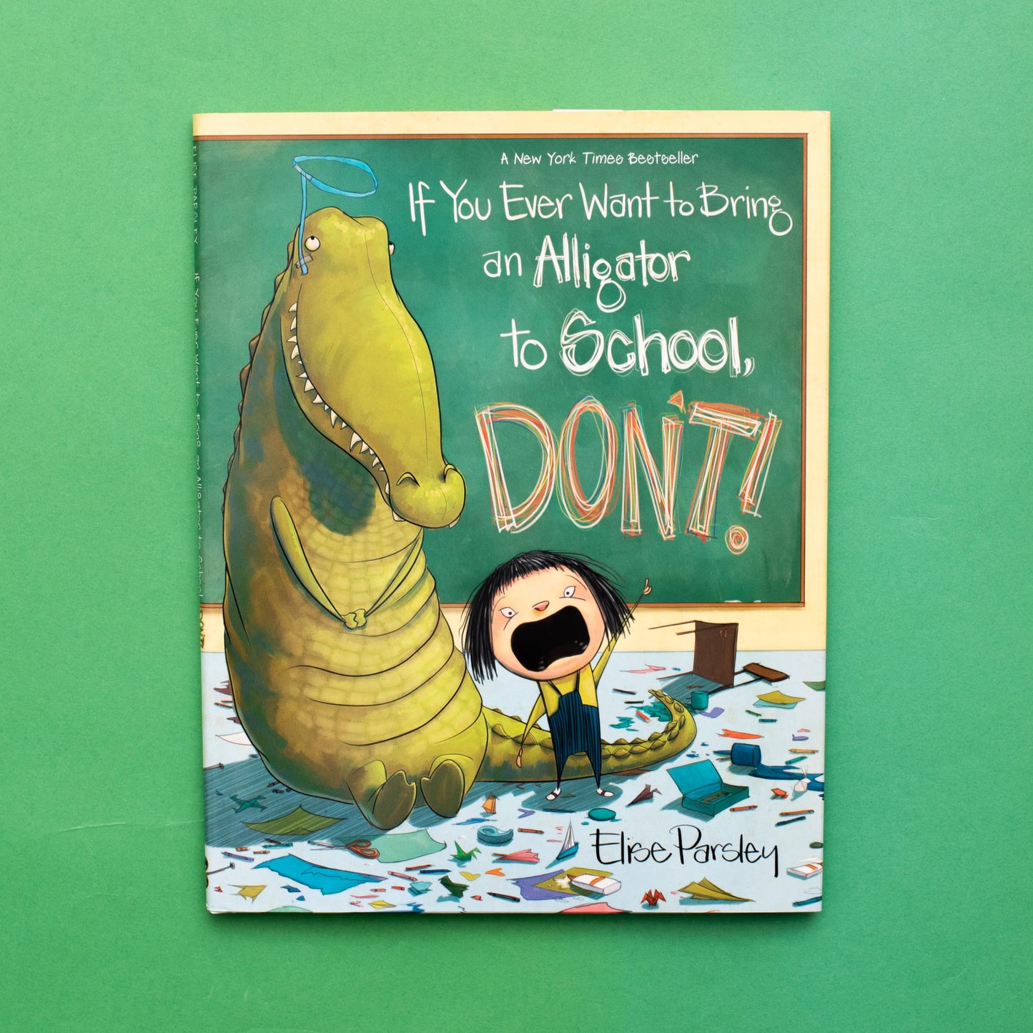 If You Ever Want to Bring an Alligator to School, Don't! (Magnolia Says DON'T!, 1)