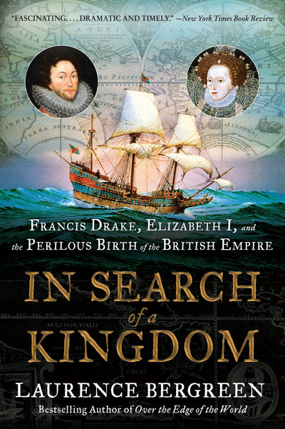 In Search of a Kingdom: Francis Drake, Elizabeth I, and the
