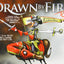 Drawn By Fire, Too