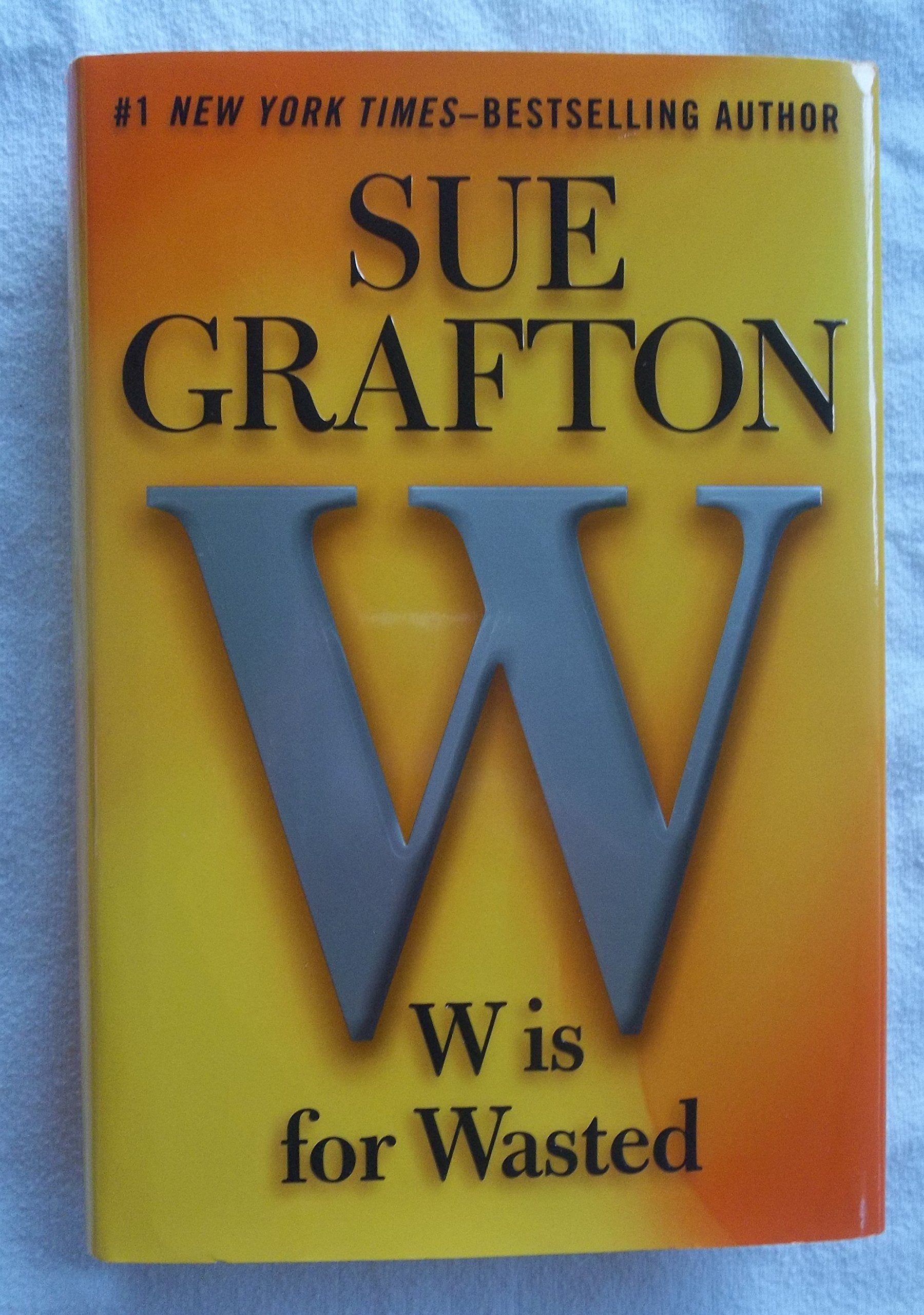 W is for Wasted: A Kinsey Millhone Novel