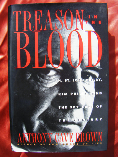 Treason in the Blood: H. St. John Philby, Kim Philby, and th