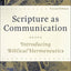 Scripture as Communication, 2nd Edition: Introducing Biblical Hermeneutics