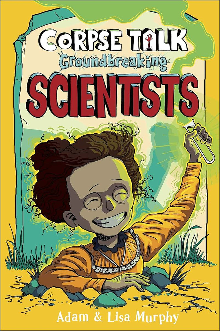 Corpse Talk: Groundbreaking Scientists