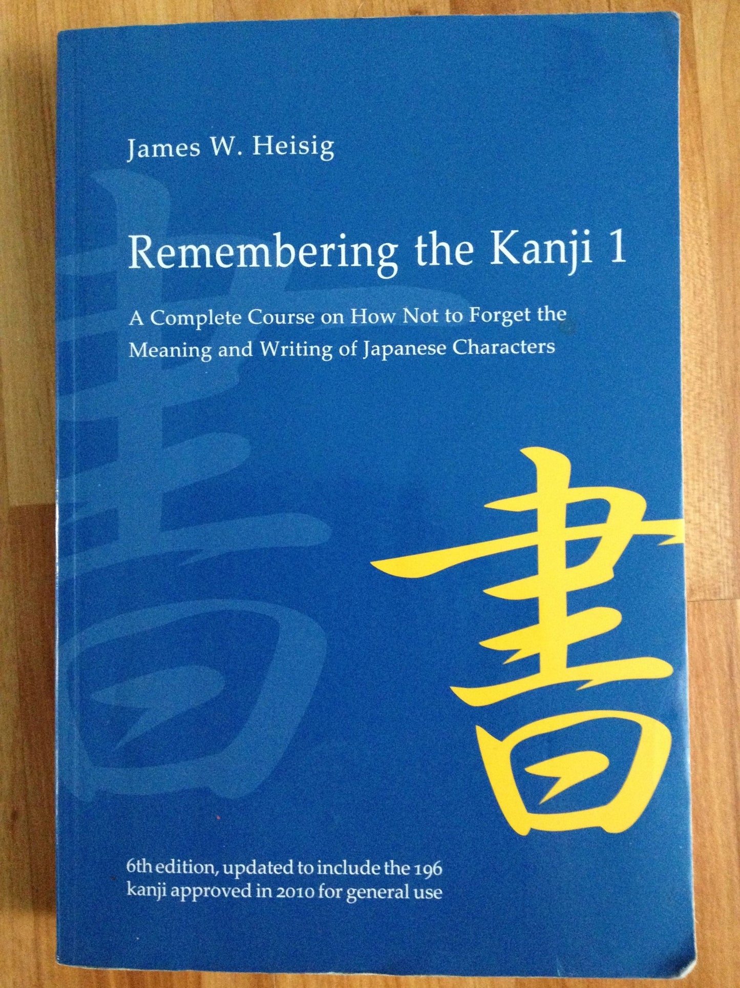 Remembering the Kanji, Vol. 1: A Complete Course on How Not