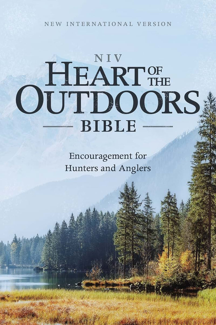 NIV, Heart of the Outdoors Bible, Paperback, Comfort Print: Encouragement for Hunters and Anglers