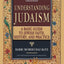 Understanding Judaism: A Basic Guide To Jewish Faith, History And Practice