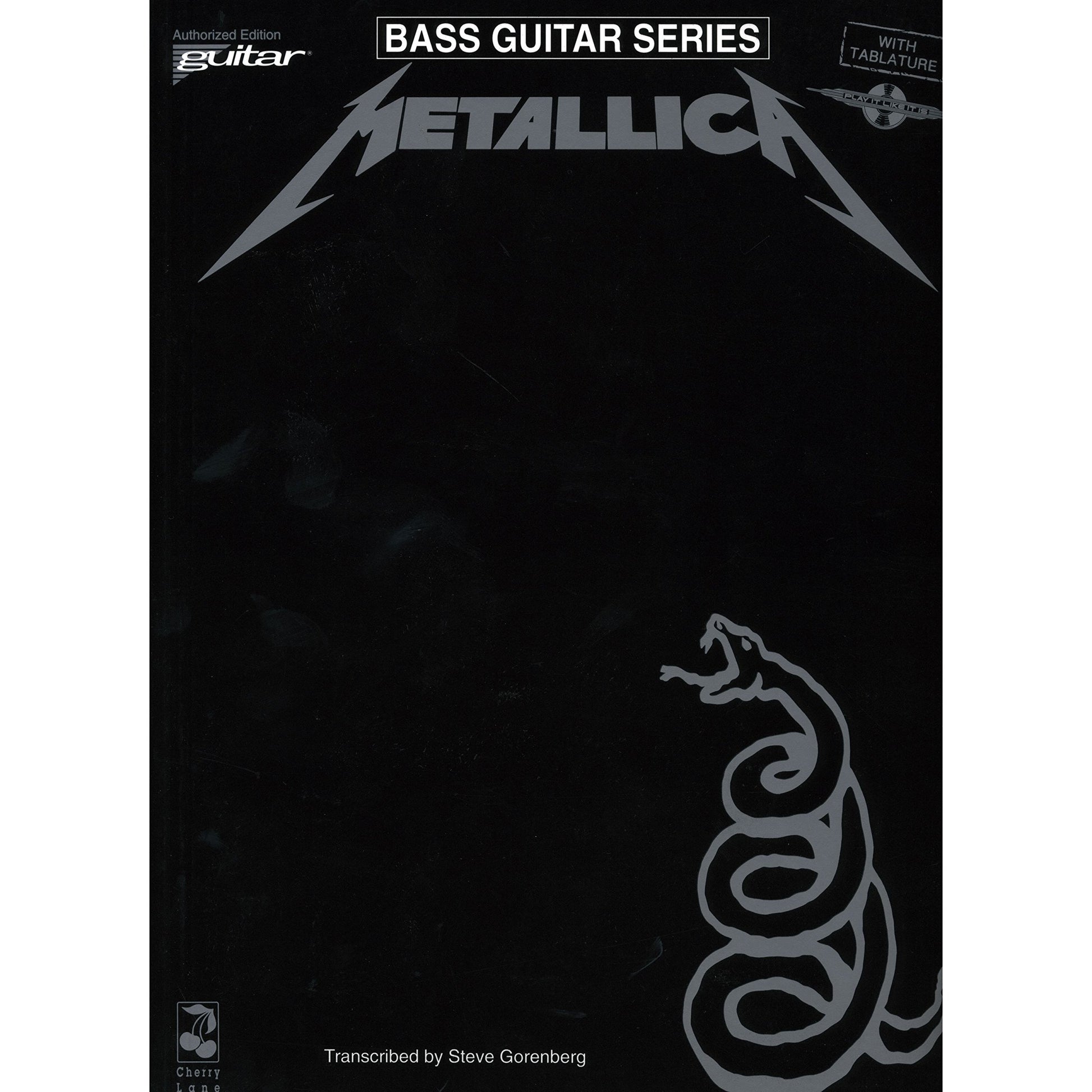 Metallica - Bass Guitar Songbook: Note-for-Note Tablature for Classic Metal Hits  Play It Like It Is Series  Includes Enter Sandman, Nothing Else Matters, The Unforgiven, and More