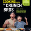 Cooking with the CrunchBros: Casual and Fun Korean- and Japanese-Inspired Recipes from Our Kitchen to Yours