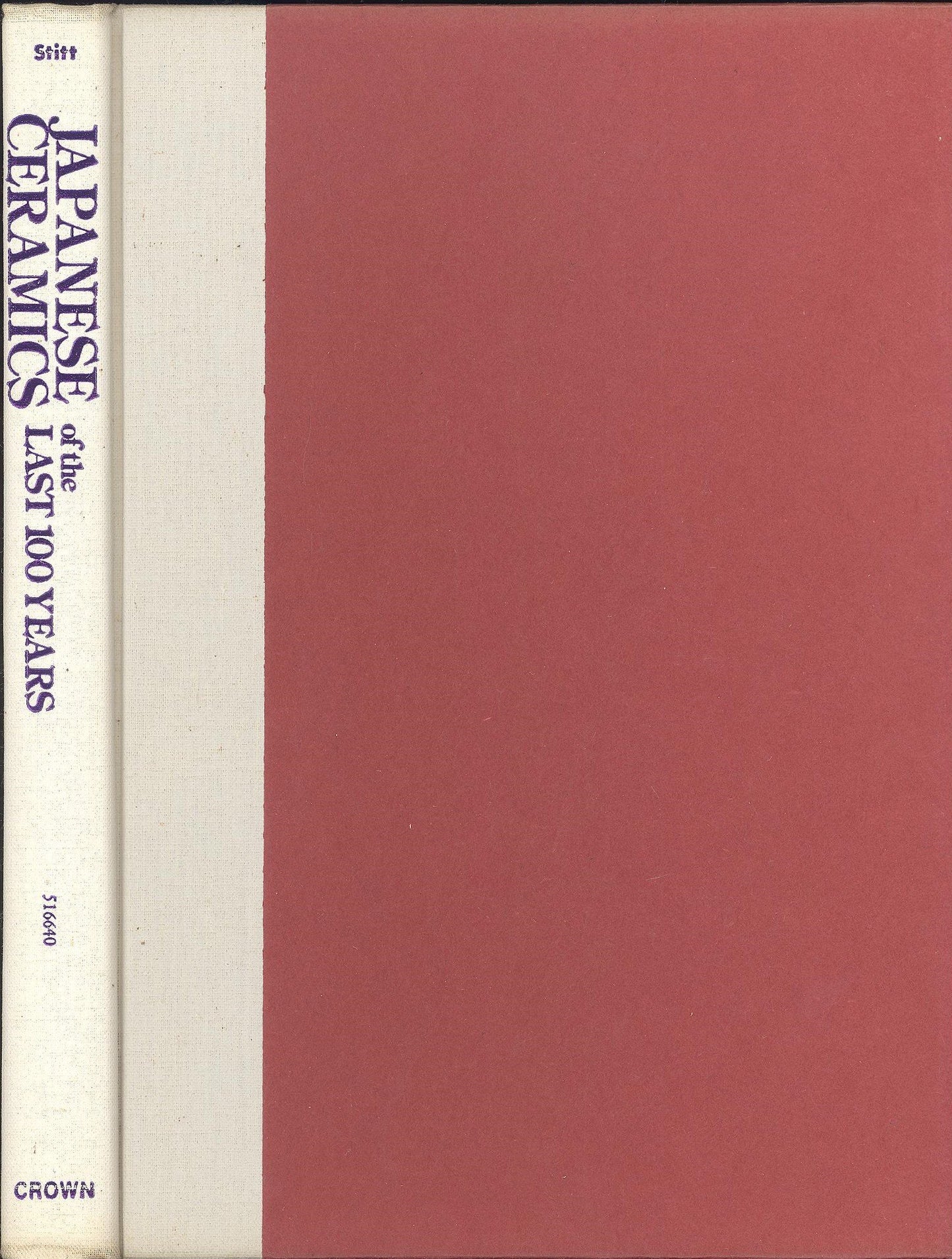 Japanese Ceramics of the Last 100 Years by Stitt, Irene