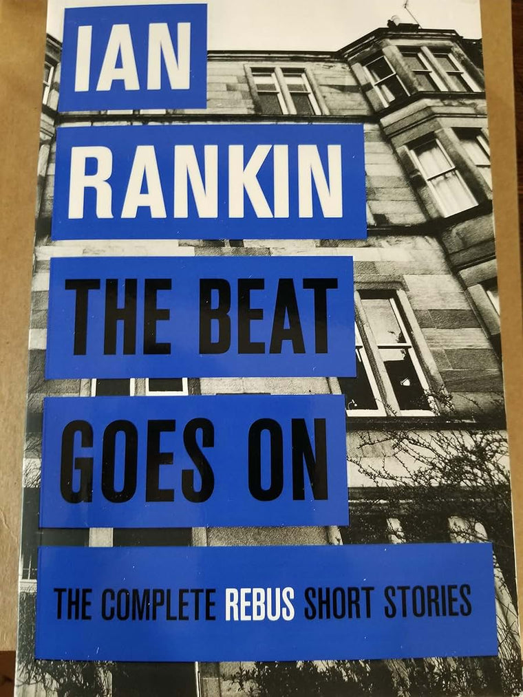 The Beat Goes On: The Complete Rebus Stories