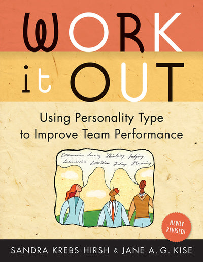Work It Out: Using Personality Type to Improve Team Performance