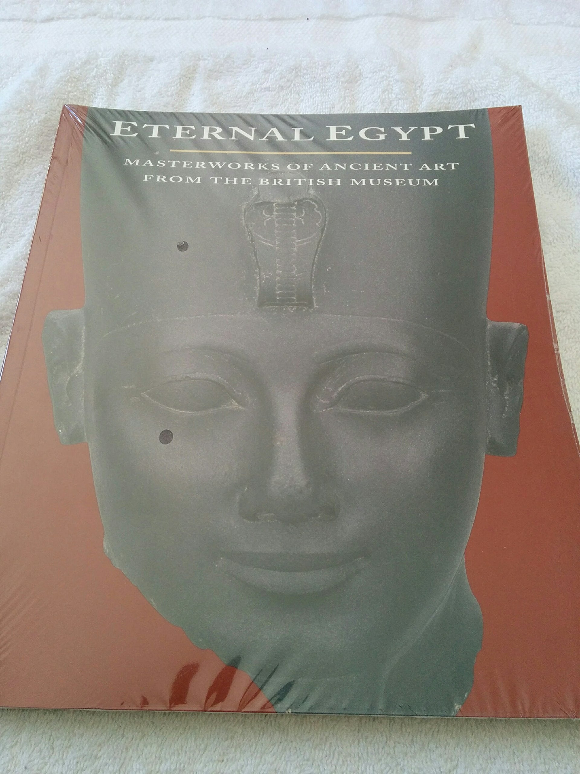 Eternal Egypt: Masterworks of Ancient Art from the British Museum