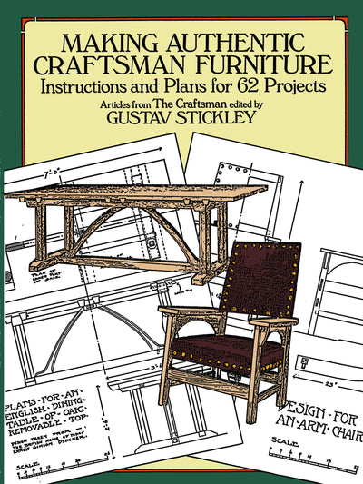 Making Authentic Craftsman Furniture: Instructions and Plans for 62 Projects (Dover Crafts: Woodworking)