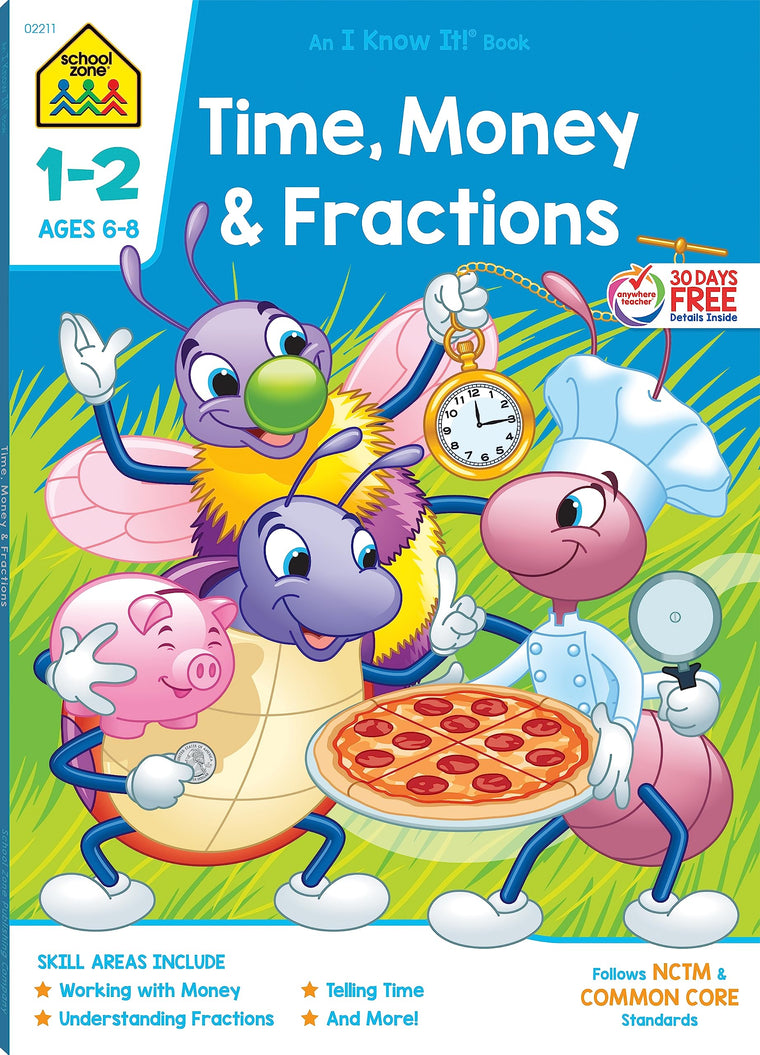 School Zone Time, Money & Fractions Workbook: 64 Pages, 1st Grade, 2nd Grade, Math, Equal Parts, Adding Money, Telling Time, Ages 6 to 8 (I Know It! Book Series)