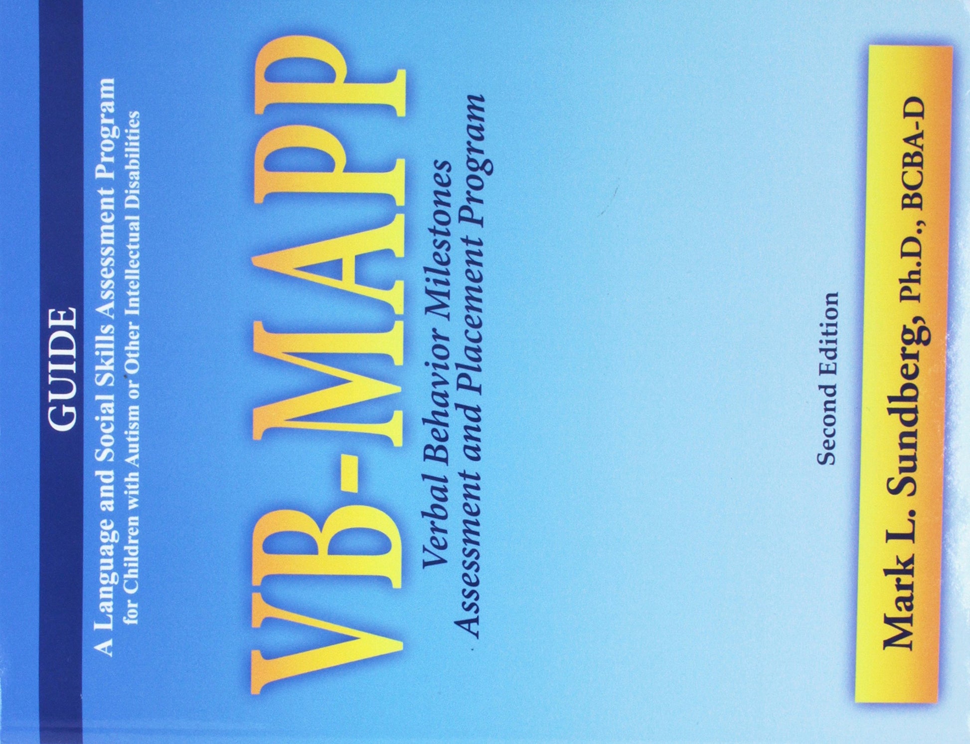 VB-MAPP Verbal Behavior Milestones Assessment and Placement Program, 2nd Ed A Language and Social Skills Assessment Program for Children with Autism or Other Intellectual Disabilities