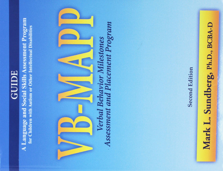 VB-MAPP Verbal Behavior Milestones Assessment and Placement Program, 2nd Ed A Language and Social Skills Assessment Program for Children with Autism or Other Intellectual Disabilities