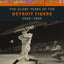 The Glory Years of the Detroit Tigers: 1920-1950 (Painted Turtle Press)