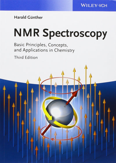 NMR Spectroscopy: Basic Principles, Concepts and Applications in Chemistry