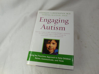 Engaging Autism: Helping Children Relate, Communicate and Th