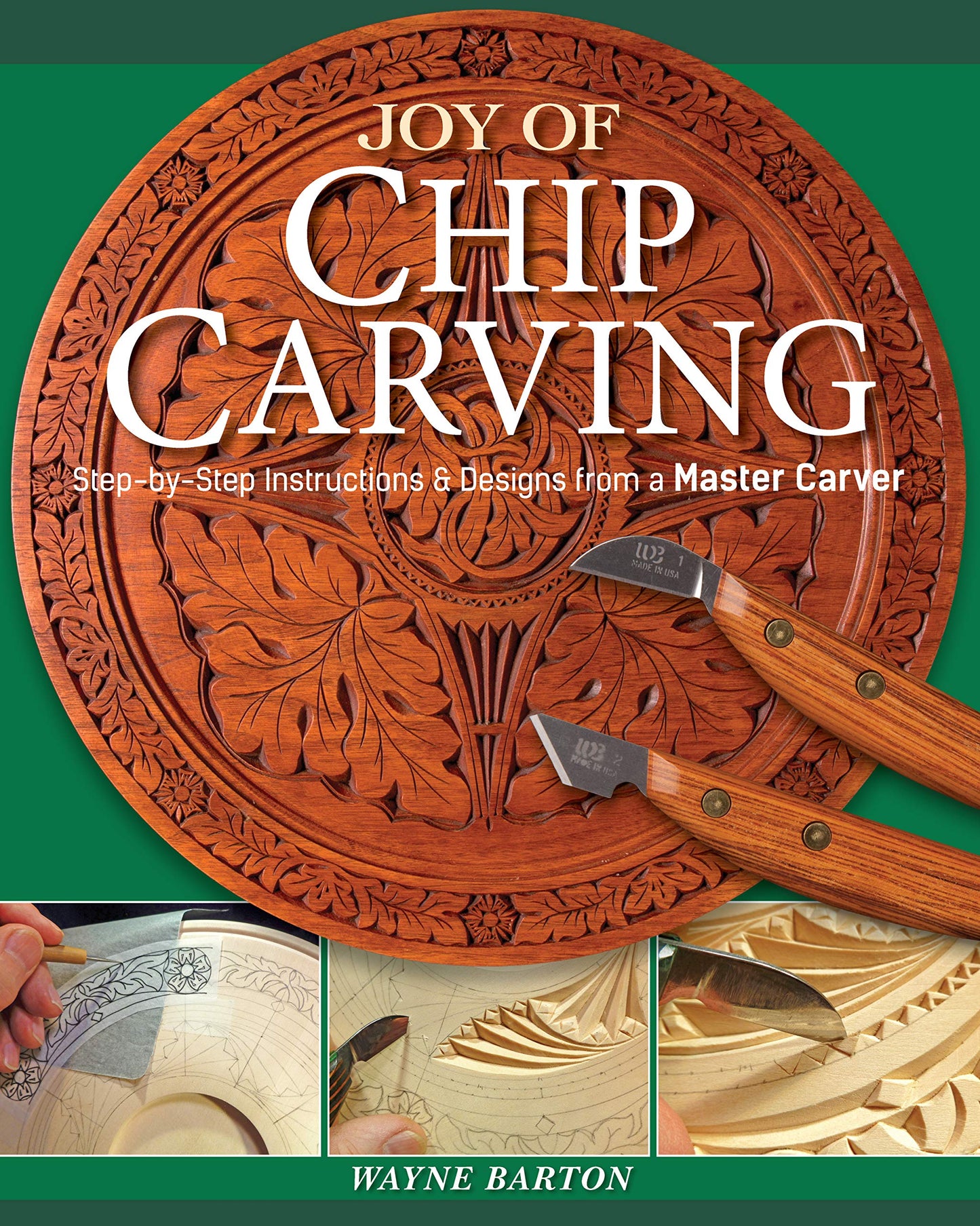 Joy of Chip Carving: Step-by-Step Instructions & Designs from a Master Carver (Fox Chapel Publishing) Includes Barton Capitals & Foliated Alphabet Templates Never Before Published & a Gallery of Work