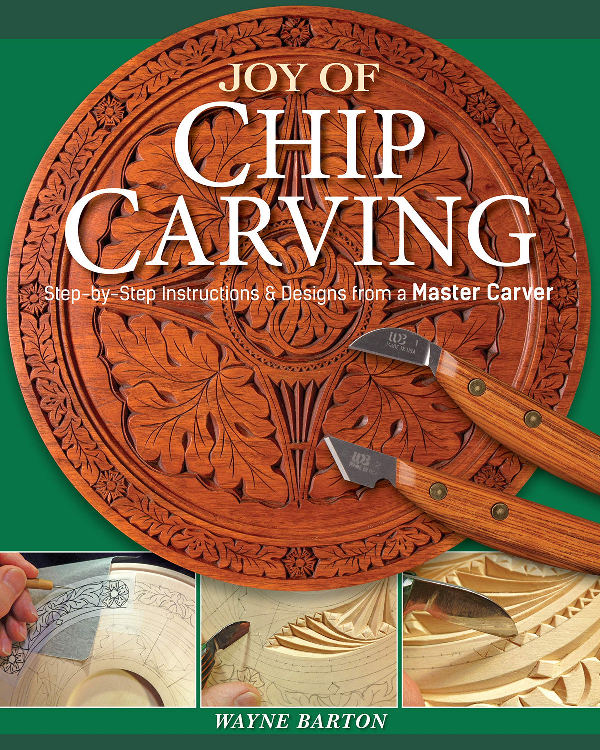 Joy of Chip Carving: Step-by-Step Instructions & Designs from a Master Carver (Fox Chapel Publishing) Includes Barton Capitals & Foliated Alphabet Templates Never Before Published & a Gallery of Work