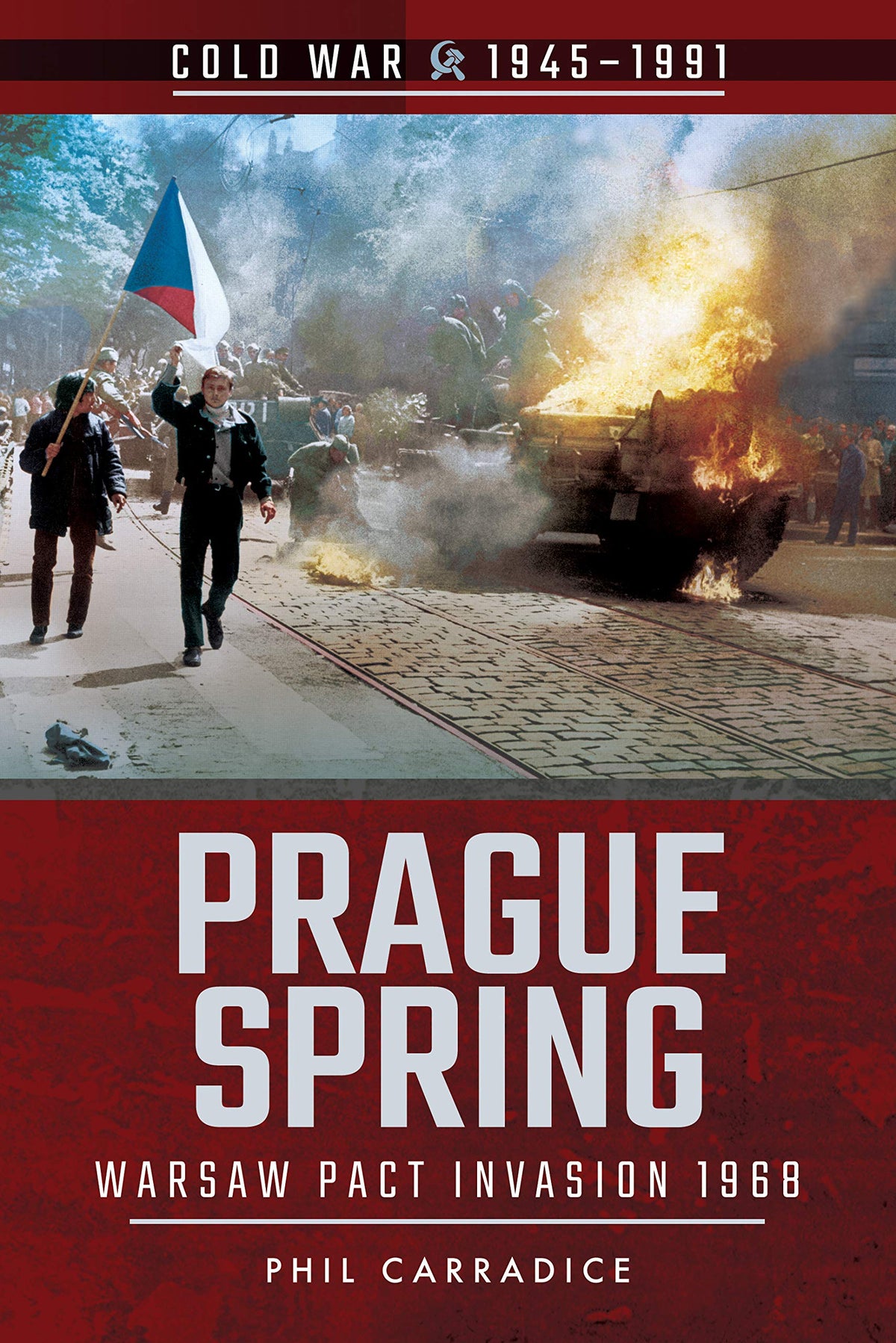 Prague Spring: Warsaw Pact Invasion, 1968 (Cold War 1945-1991)
