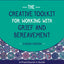 The Creative Toolkit for Working with Grief and Bereavement: A Practitioner's Guide with Activities and Worksheets
