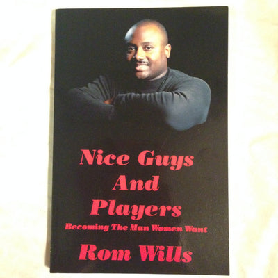 Nice Guys And Players: Becoming the Man Women Want